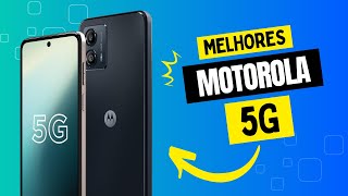 ✅ Qual Melhor Celular MOTOROLA 5G em 2024 do BARATO ao CARO para JOGAR e FOTOS [upl. by Houghton]