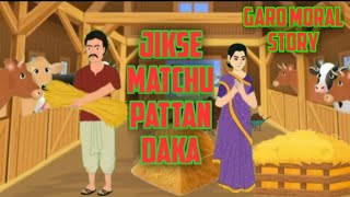 Jikse sa matchu pattan daka  Garo cartoon video  moral story [upl. by Nnov596]