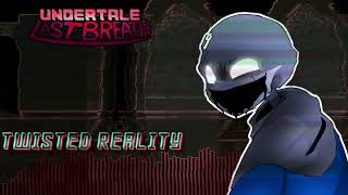 Undertale Last Breath  Twisted Reality  Accelerate Remix [upl. by Togram635]