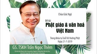 Phật giáo và văn hóa Việt Nam  GS TSKH Trần Ngọc Thêm [upl. by Shirberg]