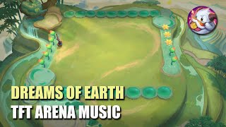 TFT Set 11  Dreams of Earth Arena Music [upl. by Walt]