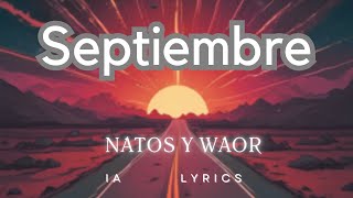 Septiembre Natos y Waor quotIA Lyricsquot [upl. by Su]