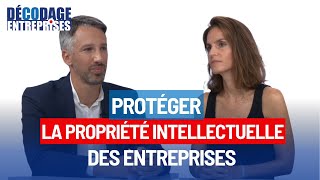 PROTÉGER LA PROPRIÉTÉ INTELLECTUELLE DES ENTREPRISES [upl. by Gherardi]