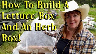 How To Build A Lettuce Box How To Build An Herb Box  Raised Beds And Hoop Houses [upl. by Gnouv]