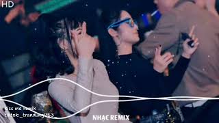 nhạc kiss me remix [upl. by Curtice]