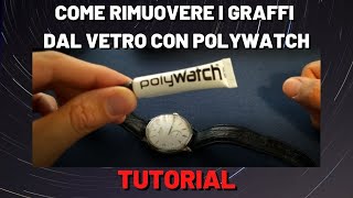 Come RIMUOVERE i graffi dal tuo orologio con POLYWATCH [upl. by Anomahs]