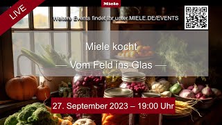 Miele kocht  Vom Feld ins Glas – Konservieren im Dampfgarer und Dampfbackofen [upl. by Hemminger]