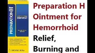 Preparation H Ointment for Hemorrhoid Relief Burning and Itching [upl. by Arraeic]