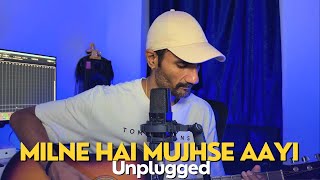 Milne Hai Mujhse Aayi Unplugged  Subodhh Sharma  Arijit Singh  Jeet Gannguli  Irshad Kamil [upl. by Liuqnoj]