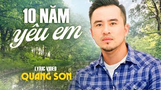 Mười Năm Yêu Em  Quang Sơn  Tình Khúc Thổn Thức Triệu Con Tim [upl. by Eliades129]