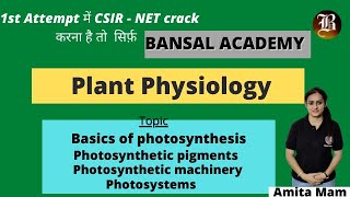 Basics of photosynthesis  Lec7  Photosynthetic pigments Photosynthetic machinery  CsirNet [upl. by Aletsirc]