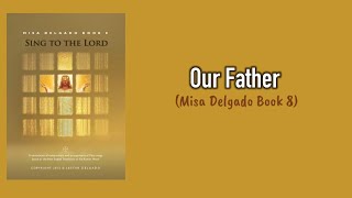 Our Father Sing to the Lord Misa Delgado Book 8 [upl. by Kcor]