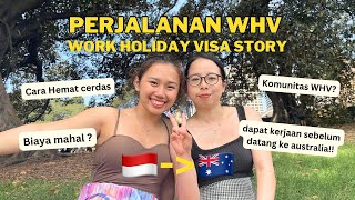 Perjalanan Cerita Pejuang Working Holiday Visa WHV Indonesia to Australia 2023 [upl. by Levitt782]