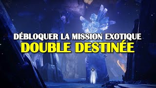 Destiny 2  Comment débloquer la mission quotDouble destinéequot [upl. by Linda]