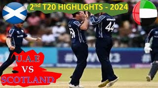 Highlights  UAE vs Scotland 2nd T20  Scotland Tour of United Arab Emirates 2024 [upl. by Kieryt]