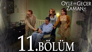 Öyle Bir Geçer Zaman Ki 11 Bölüm  Full Bölüm [upl. by Cirilla]