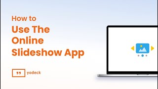 How To Use The Online Slideshow App With Yodeck [upl. by Haleemak695]