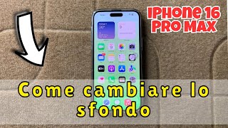 Come cambiare lo sfondo su iPhone 16 Pro Max [upl. by Slein683]