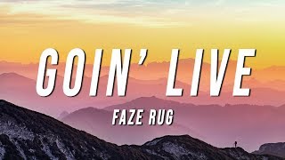 FaZe Rug  Goin Live Lyrics [upl. by Santoro]