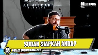 APA YANG SUDAH ANDA SIAPKAN  USTADZ SUBHAN BAWAZIER [upl. by Narrat]