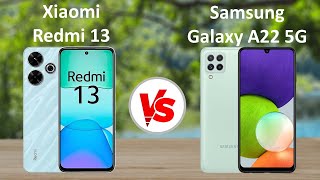 Xiaomi Redmi 13 vs Samsung Galaxy A22 5G [upl. by Martha]