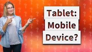 Is a tablet a mobile [upl. by Noryb776]