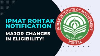 IPMAT Rohtak Notification Out  Change in Eligibility Criteria  Dates Announced [upl. by Marala]