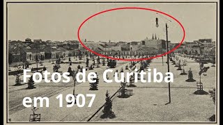 Curitiba Capital do Paraná em Fotos Antigas de 1907 fotosantigascuritiba [upl. by Fadas]