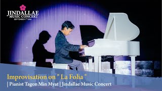 Improvisation on quot La Folia quot  Pianist Tagon Min Myat  Jindallae Music Concert  792024 [upl. by Mersey207]