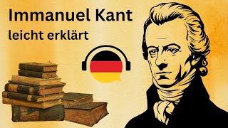 Immanuel Kant leicht erklärt Deutsch lernen durch Podcasts Deutsch B2 learn German German B2 [upl. by Torrin372]