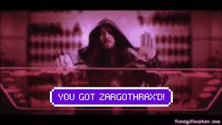 YOU GOT ZARGOTHRAXD [upl. by Wayne523]