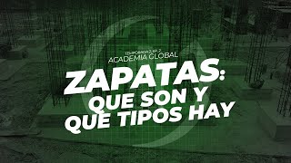 Academia Global T2E2  Zapatas Qué son y qué tipos hay [upl. by Randi991]