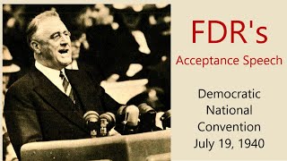 FDRs Acceptance Speech During the Democratic Partys National Convention 1940 [upl. by Gerlac750]