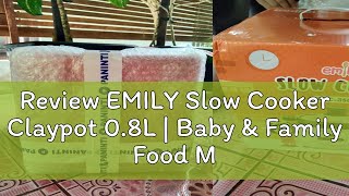 Review EMILY Slow Cooker Claypot 08L  Baby amp Family Food Maker  Panci Tanah Liat  MPASI Maker [upl. by Reffinej]