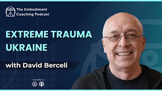 Extreme Trauma Ukraine – With David Berceli [upl. by Nodanrb]