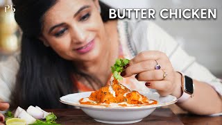 Butter Chicken Recipe I How to Make Butter Chicken at Home I बटर चिकन I Pankaj Bhadouria [upl. by Eifos]