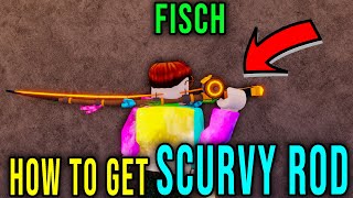 NEW SCURVY ROD  HOW TO GET amp SHOWCASE FISCH  Roblox [upl. by Flosi]