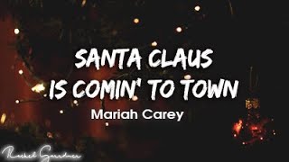 Mariah Carey  Santa Claus Is Comin to Town Lyrics [upl. by Younger]