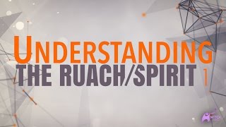 Understanding the RuachSpirit  Part 1 [upl. by Annyrb521]