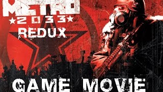 METRO 2033 REDUX All Cutscenes Game Movie 1080p HD [upl. by Xena]