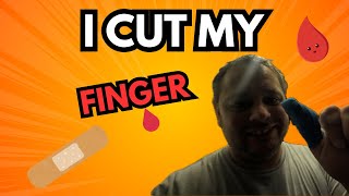 I CUT MY FINGER [upl. by Towney]