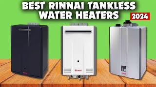 Top 5 Best Rinnai Tankless Water Heaters for Your Home [upl. by Eniroc]