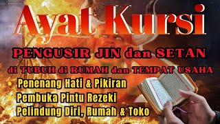 🔴AYAT KURSI PENGUSIR JIN DAN SETAN  AYAT KURSI PENGANTAR TIDUR  SEMBUHKAN S4KIT TANPA SEBAB [upl. by Haimerej]