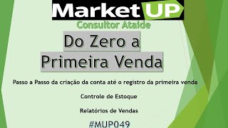 MarketUP do Zero a Primeira Venda  Produtos Clientes Vendas Estoque e Relatórios MUP049 [upl. by Sheley]