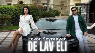 Levon Seyranyan  DE LAV ELI 2024 [upl. by Demetris914]