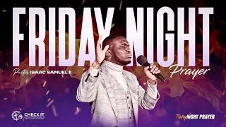 Friday Night Prayer Service  Pastor Isaac Samuel II [upl. by Vod]