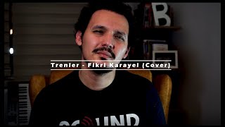 Fikri Karayel  Trenler Cover [upl. by Othilia153]