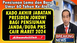 ALHAMDULILLAH  KADO AKHIR JABATAN PRESIDEN JOKOWI BAGI PENSIUNAN JANDADUDA PNS CAIR MARET 2024 [upl. by Lletnahc]