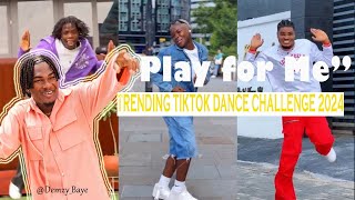 Trending TikTok Dance Challenge 2024  PLAY FOR ME REMIX Tiktok Tutorial Compilation  DemzyBaye [upl. by Etnahsal]