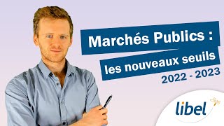 Marchés Publics  les nouveaux seuils 2022  2023 [upl. by Belak]